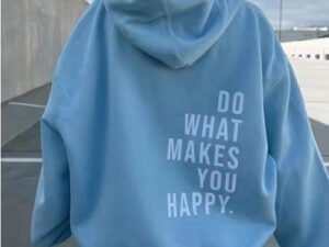 Loose Sport Hoodie Do What Makes You Happy Print Sweatshirt Hooded Clothing